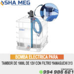 BOMBA ELECTRICA PARA TAMBOR DE 1000L DE 12V CON FILTRO YAMAGUCHI 313