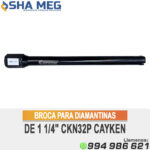 BROCA PARA DIAMANTINAS DE 1 1/4" CKN32P CAYKEN