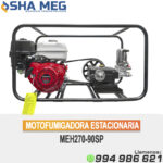 MEH270-90SP MOTOFUMIGADORA ESTACIONARIA